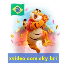 xvideo com sky bri